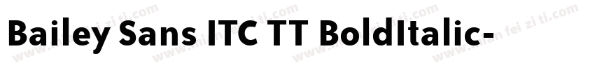 Bailey Sans ITC TT BoldItalic字体转换